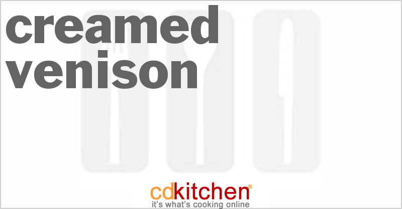 Creamed Venison - CDKitchen.com