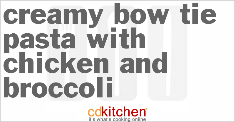 Creamy Bow-Tie Pasta With Chicken And Broccoli - CDKitchen.com