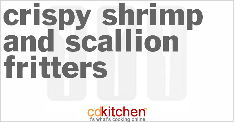 Crispy Shrimp And Scallion Fritters - CDKitchen.com