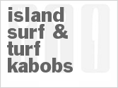 recipe for island surf & turf kabobs