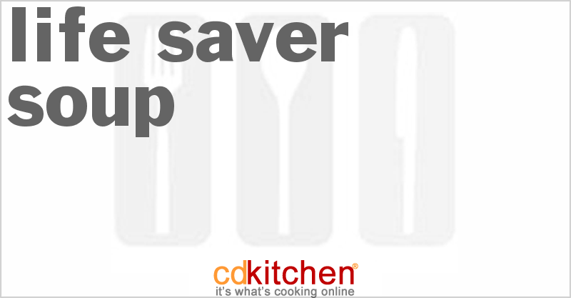 Life Saver Soup - CDKitchen.com
