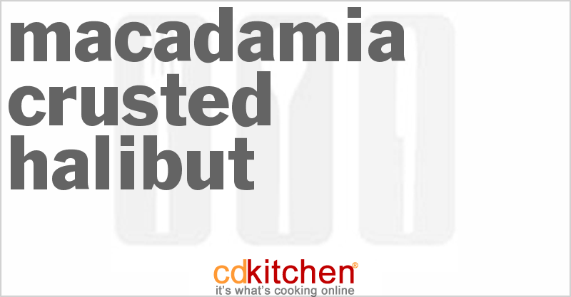 Macadamia Crusted Halibut - CDKitchen.com