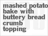 recipe for mashed potato bake with buttery bread crumb topping