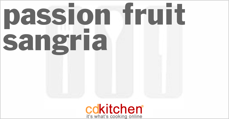 Passion Fruit Sangria - CDKitchen.com