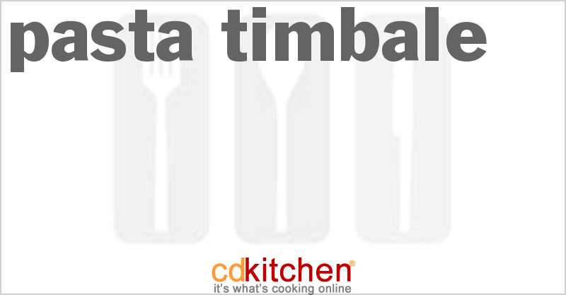 Pasta Timbale - CDKitchen.com