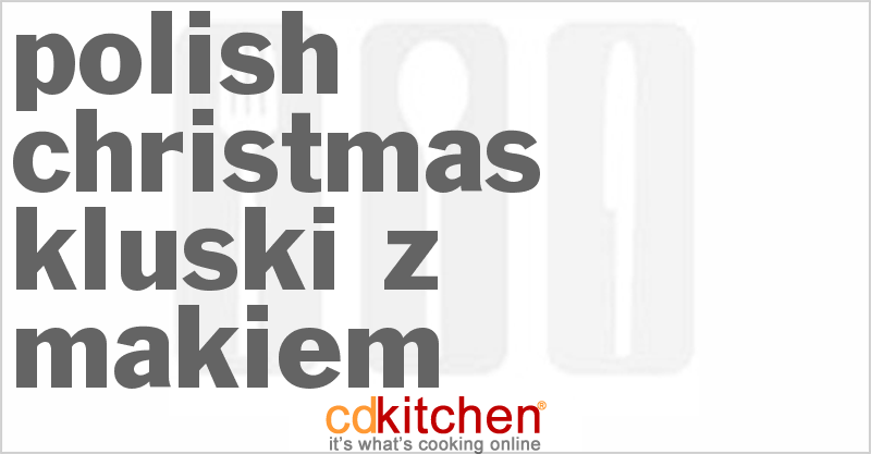 Polish Christmas Kluski z Makiem - CDKitchen.com
