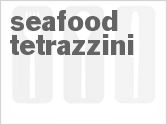 recipe for seafood tetrazzini