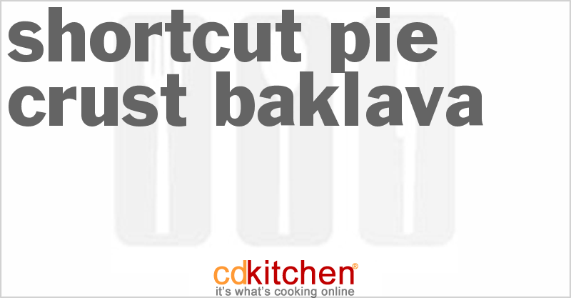 Shortcut Pie Crust Baklava - CDKitchen.com