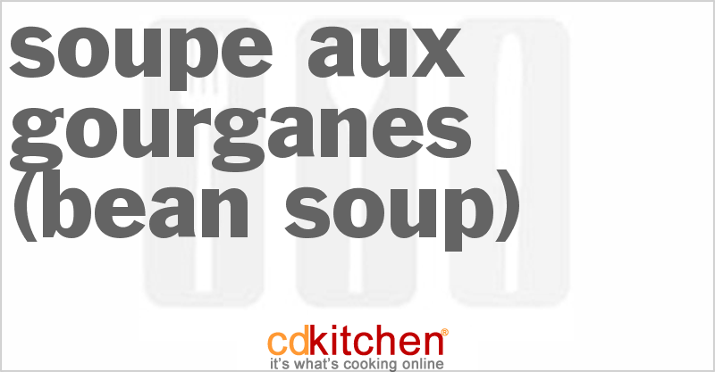 Soupe Aux Gourganes (Bean Soup) - CDKitchen.com