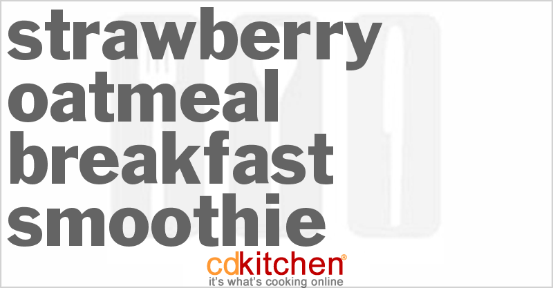 Strawberry Oatmeal Breakfast Smoothie - CDKitchen.com