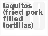 recipe for taquitos (fried pork-filled tortillas)