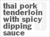 recipe for thai pork tenderloin with spicy dipping sauce
