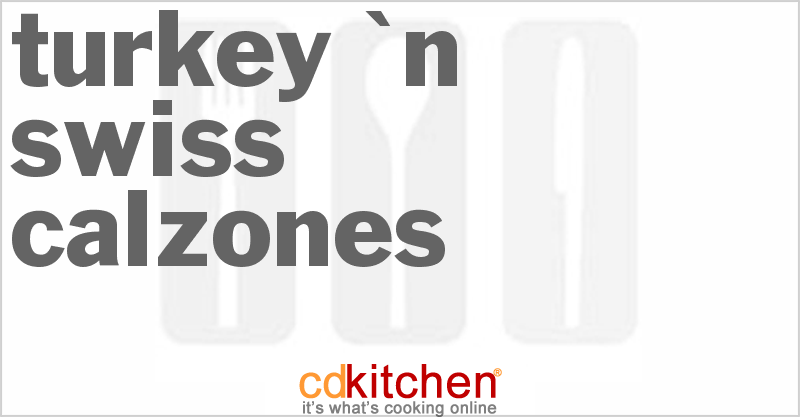 Turkey 'N Swiss Calzones - CDKitchen.com