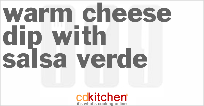 Warm Cheese Dip With Salsa Verde - CDKitchen.com