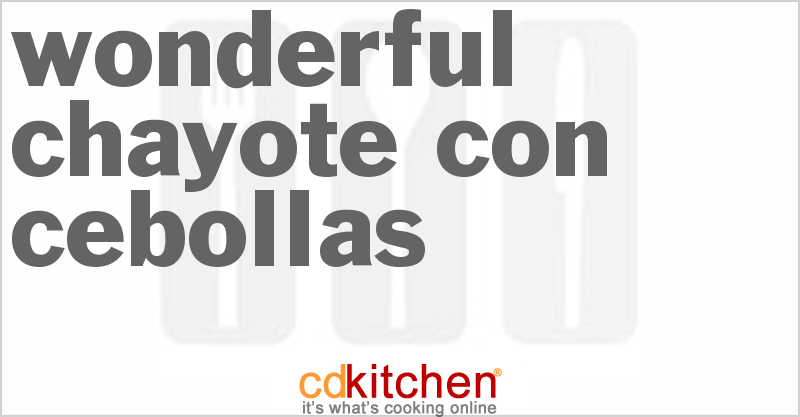 Wonderful Chayote Con Cebollas - CDKitchen.com