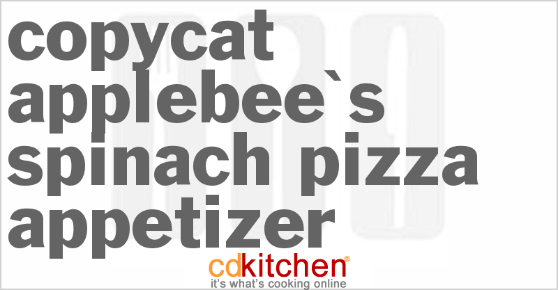 Applebee's Spinach Pizza Appetizer - CDKitchen.com