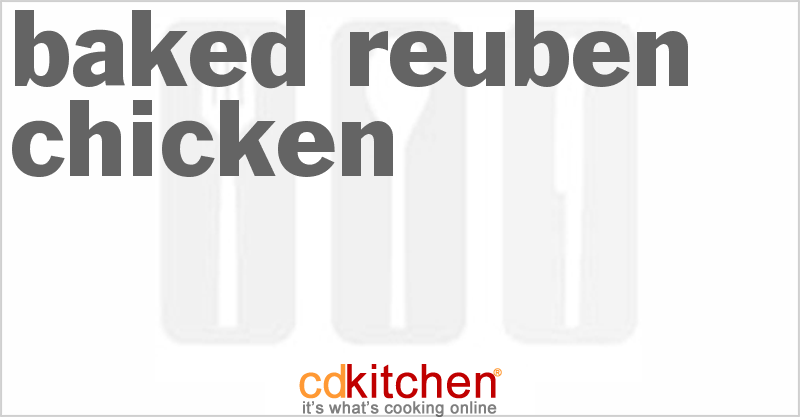 Baked Reuben Chicken - CDKitchen.com