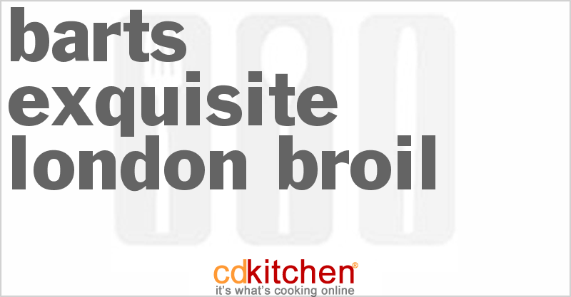 Barts Exquisite London Broil - CDKitchen.com