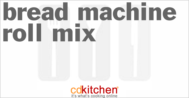 Bread Machine Roll Mix - CDKitchen.com