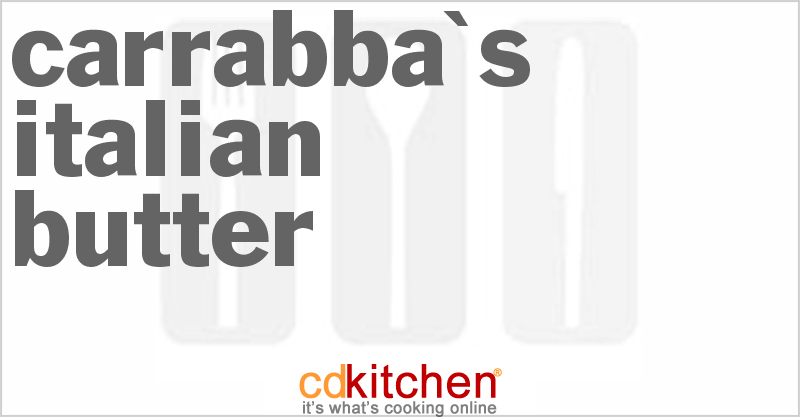 Carrabba's Italian Butter - CDKitchen.com