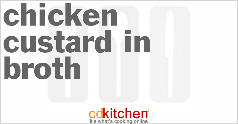 Chicken Custard In Broth - CDKitchen.com