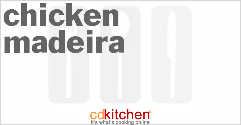 Chicken Madeira - CDKitchen.com