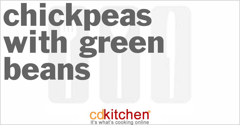 Chickpeas with Green Beans - CDKitchen.com