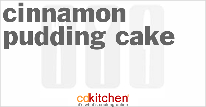 Cinnamon Pudding Cake - CDKitchen.com