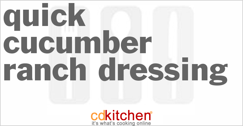 Quick Cucumber Ranch Dressing - CDKitchen.com