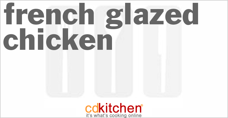 French-Glazed Chicken - CDKitchen.com