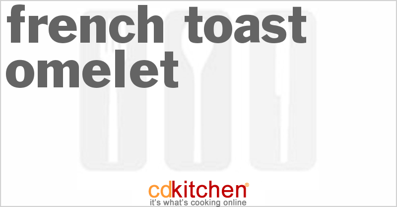 French Toast Omelet - CDKitchen.com