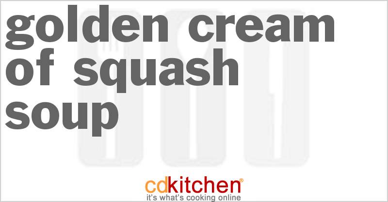 Golden Cream of Squash Soup - CDKitchen.com