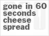 recipe for gone in 60 seconds cheese spread