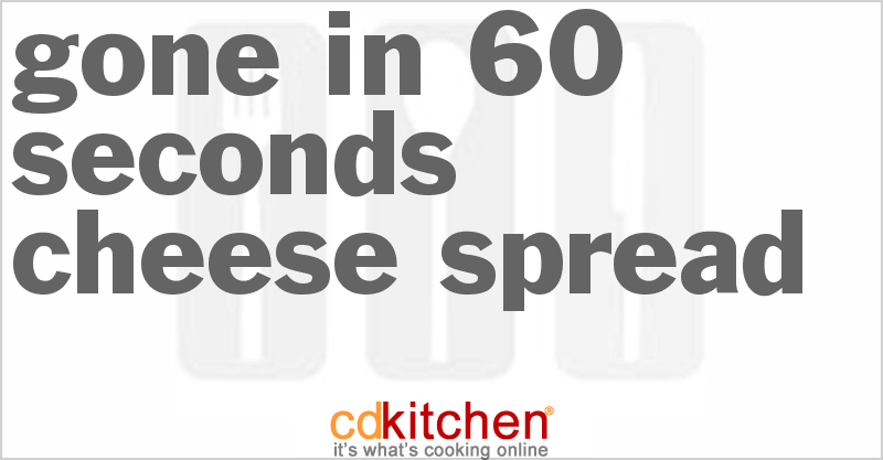 Gone In 60 Seconds Cheese Spread - CDKitchen.com