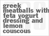 recipe for greek meatballs with feta yogurt dressing and lemon couscous