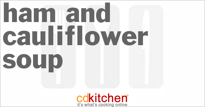 Ham And Cauliflower Soup - CDKitchen.com