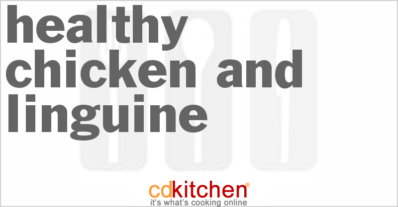 Healthy Chicken And Linguine - CDKitchen.com