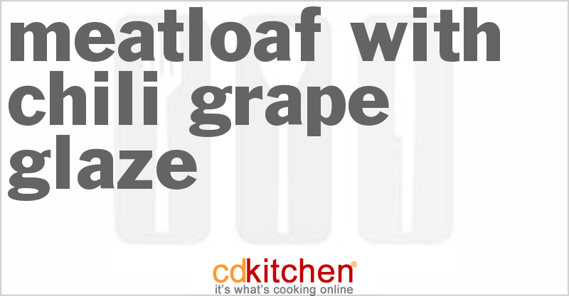 Meatloaf With Chili-Grape Glaze - CDKitchen.com