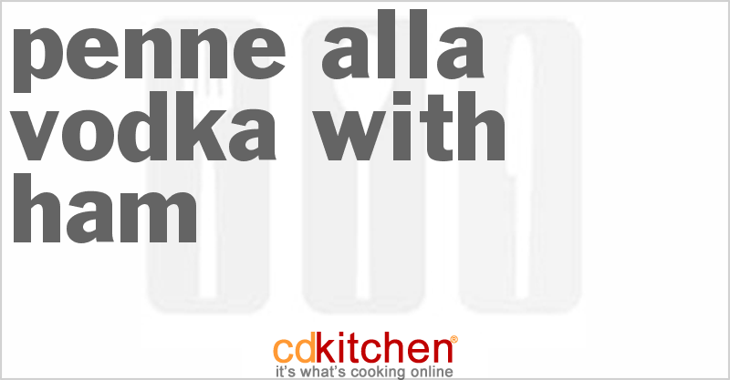 Penne Alla Vodka With Ham - CDKitchen.com