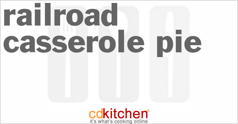 Railroad Casserole Pie - CDKitchen.com