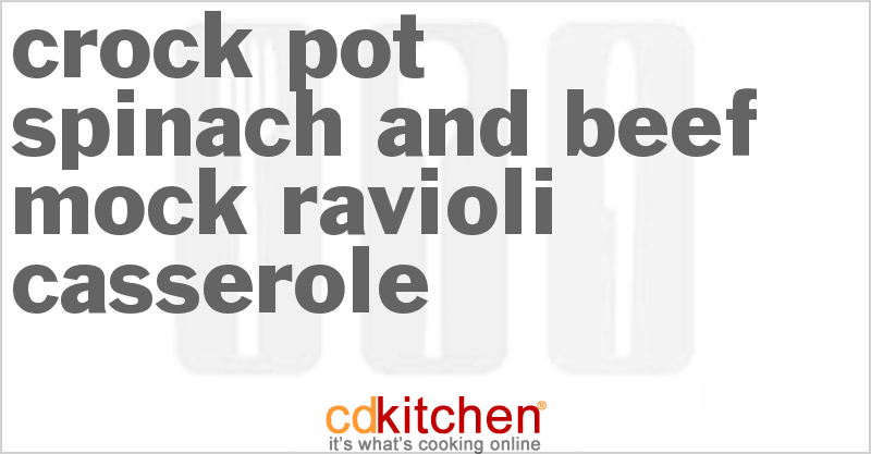 Spinach And Beef Mock Ravioli Casserole - CDKitchen.com