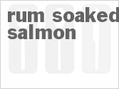 recipe for rum soaked salmon