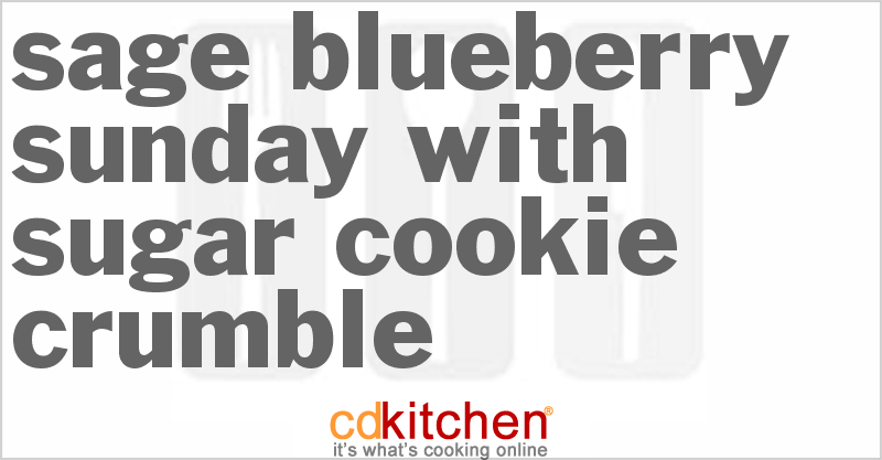 Sage Blueberry Sunday with Sugar Cookie Crumble - CDKitchen.com