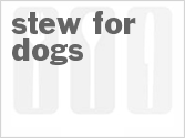 recipe for slow cooker stew for dogs (homemade dog food)