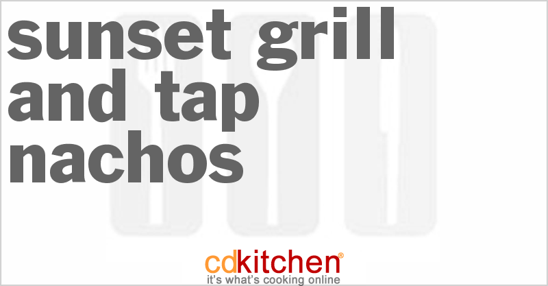 Sunset Grill And Tap Nachos - CDKitchen.com