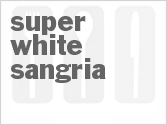 recipe for super white sangria