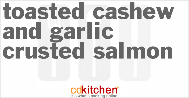 Toasted Cashew and Garlic-crusted Salmon - CDKitchen.com