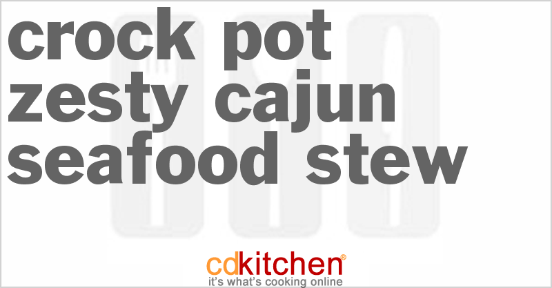 Zesty Cajun Seafood Stew - CDKitchen.com
